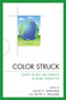 Color Struck : Essays on Race and Ethnicity in Global Perspective