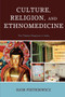 Culture, Religion, and Ethnomedicine : The Tibetan Diaspora in India