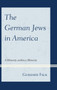 The German Jews in America : A Minority within a Minority
