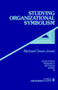 Studying Organizational Symbolism : What, How, Why?