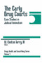 The Early Drug Courts : Case Studies in Judicial Innovation