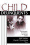 Child Delinquents : Development, Intervention, and Service Needs