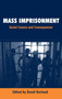 Mass Imprisonment : Social Causes and Consequences