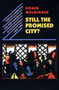 Still the Promised City? : African-Americans and New Immigrants in Postindustrial New York