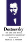 Dostoevsky : His Life and Work