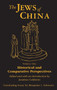 The Jews of China: v. 1: Historical and Comparative Perspectives