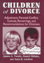 Children of Divorce : Adjustment, Parental Conflict, Custody, Remarriage, and Recommendations for Clinicians