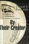 By Their Creator : How a Belief in a Creator Shapes the American Conscience