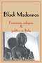Black Madonnas : Feminism, Religion, and Politics in Italy