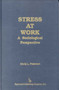 Stress at Work : A Sociological Perspective