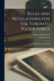 Rules and Regulations for the Toronto Police Force [microform] : as Revised and Amended