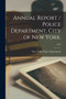 Annual Report / Police Department, City of New York.; 1919