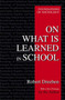 On What Is Learned in School