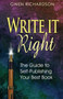 Write It Right : The Guide to Self-Publishing Your Best Book