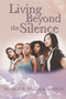 Living Beyond the Silence