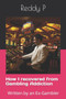 How I recovered from Gambling Addiction : Written by an Ex-Gambler by Reddy P - Paperback