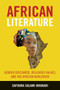 African Literature : Gender Discourse, Religious Values, and the African Worldview