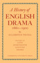A History of English Drama 1660-1900: Volume 3, Late Eighteenth Century Drama 1750-1800