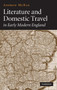 Literature and Domestic Travel in Early Modern England