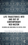 Life Trajectories Into and Out of Contemporary Neo-Nazism : Becoming and Unbecoming the Hateful Other