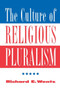 The Culture Of Religious Pluralism