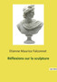 Reflexions sur la sculpture