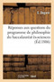Reponses Aux Questions Du Programme de Philosophie Du Baccalaureat Es-Sciences : D'Apres Le Decret Du 5 Fevrier 1881
