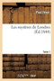 Les Mysteres de Londres. Tome 1
