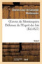 Oeuvres de Montesquieu. T5 Defenses de l'Esprit Des Lois