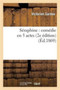 Seraphine: Comedie En 5 Actes (2e Edition)