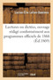 Lectures Ou Dictees, Ouvrage Redige Conformement Aux Programmes Officiels de 1866 : Pour l'Enseignement Secondaire Special. Regions Agricoles. 2e Ed.