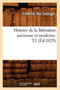 Histoire de la Litterature Ancienne Et Moderne. T1 (Ed.1829)