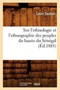 Sur l'Ethnologie Et l'Ethnographie Des Peuples Du Bassin Du Senegal (Ed.1885)