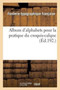 Album d'Alphabets Pour La Pratique Du Croquis-Calque, Edite Specialement Pour Le Manuel : , Edite Specialement Pour Le Manuel Francais de Typographie Moderne de F. Thibaudeau
