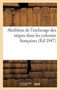 Abolition de l'Esclavage Des Negres Dans Les Colonies Francaises
