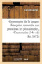 Grammaire de la Langue Francaise, Ramenee Aux Principes Les Plus Simples, Grammaire Complete. : 14e Ed.