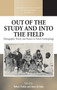 Out of the Study and Into the Field : Ethnographic Theory and Practice in French Anthropology