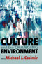 Culture and the Changing Environment : Uncertainty, Cognition, and Risk Management in Cross-Cultural Perspective