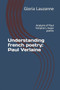 Understanding french poetry : Paul Verlaine: Analysis of Paul Verlaine's major poems