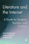 Literature and the Internet : A Guide for Students, Teachers, and Scholars