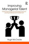 Improving Managerial Talent : Practical Psychology for Human Resourcing and Learning & Development Professionals