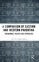 A Comparison of Eastern and Western Parenting : Programmes, Policies and Approaches
