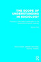The Scope of Understanding in Sociology (RLE Social Theory)