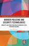 Border Policing and Security Technologies : Mobility and Proliferation of Borders in the Western Balkans