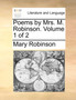 Poems by Mrs. M. Robinson. Volume 1 of 2