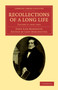 Recollections of a Long Life : Volume 2