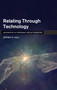 Relating Through Technology