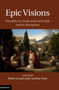 Epic Visions : Visuality in Greek and Latin Epic and its Reception