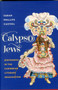 Calypso Jews : Jewishness in the Caribbean Literary Imagination