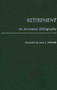 Retirement : An Annotated Bibliography
